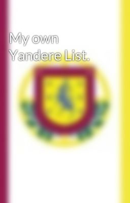 My own Yandere List.