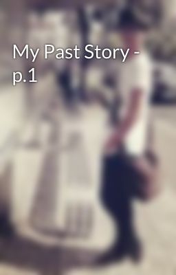 My Past Story - p.1