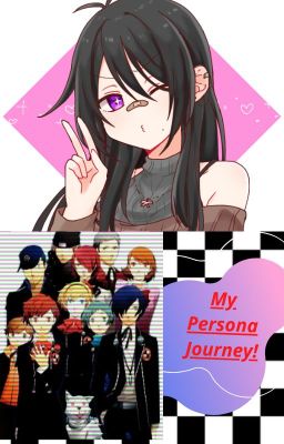 My Persona Journey! (P3P Various x OC)(HIATUS UNTIL FURTHER NOTICE)