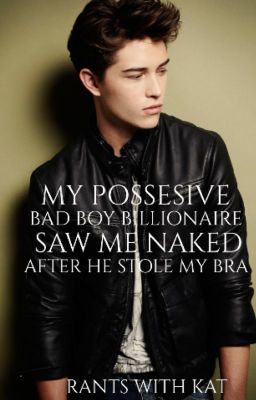 My Possessive Bad Boy Billionaire Saw Me Naked After He Stole My Bra || ongoing