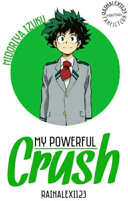 My Powerful Crush (Midoriya Izuku)