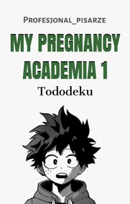 My Pregnancy Academia 1 | TODODEKU | BNHA/MHA