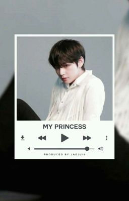 My Princess | kth X gaa