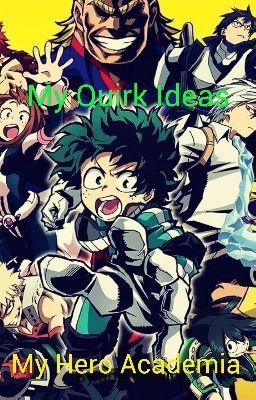 My Quirk Ideas - My Hero Academia (BNHA)