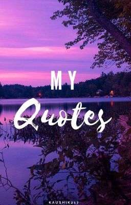 My quotes 