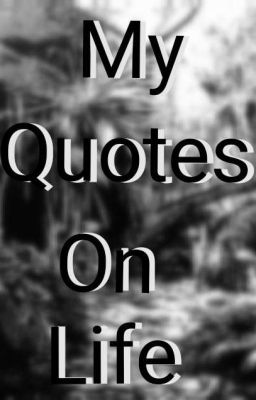 My Quotes On Life (DISCOUNTINEUD)