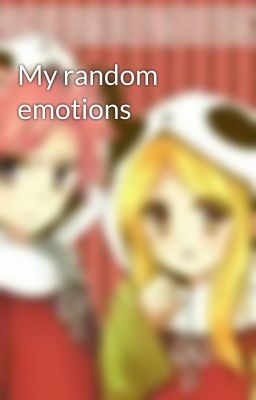 My random emotions 