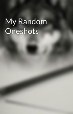 My Random Oneshots