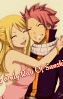 My Ray Of Sunshine (Fairy Tail Nalu)