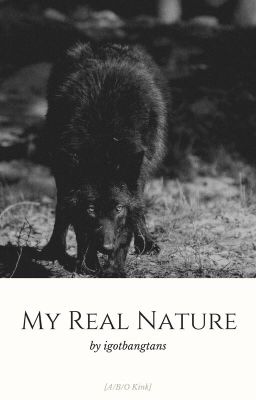 My Real Nature [A/B/O kink]