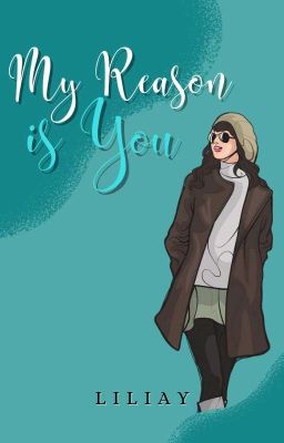 My Reason is You (End)