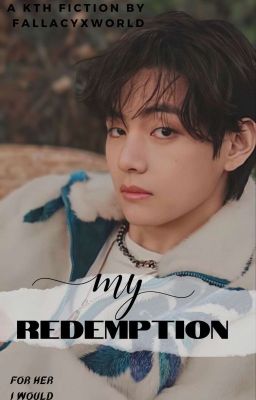 MY REDEMPTION •KTH FF•