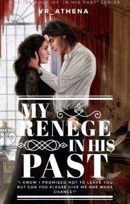 My Renege In His Past (1st Book of 'In His Past' Series)