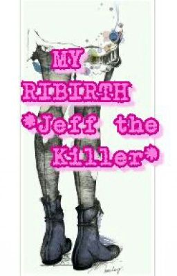 My ribirth-Jeff the Killer-