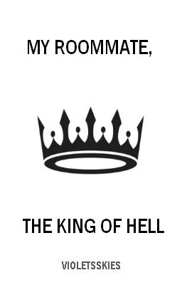 My Roommate, The King of Hell