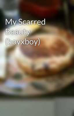 My Scarred Beauty (boyxboy)