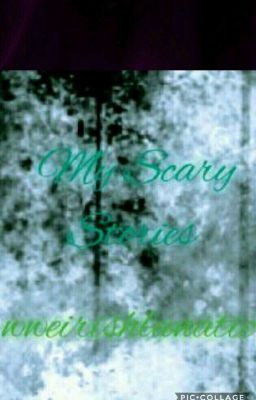 my scary stories