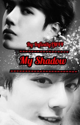 My Shadow (YiZhan FF) 