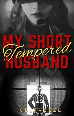 My Short Tempered Husband (Freezell #5) [Completed]