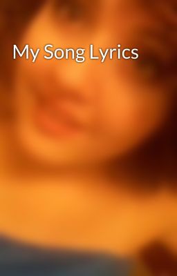 My Song Lyrics