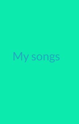 My songs 