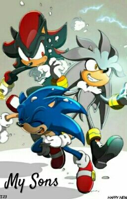 My Sons (Sonic, Shadow, Silver Babies x Reader)