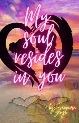 My Soul Resides In You (OS/ TS/ SS Collection)