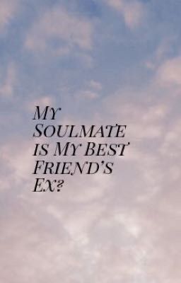 my soulmate is my best friend's ex? - a taekook fanfiction