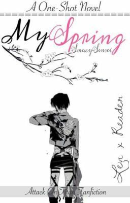 My spring |Levi X Reader| oneshot