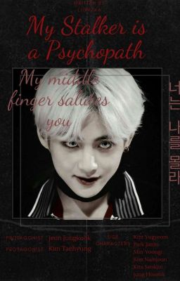 My Stalker is a Psychopath // Taekook