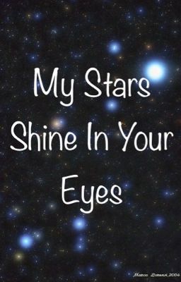 My Stars Shine in Your Eyes