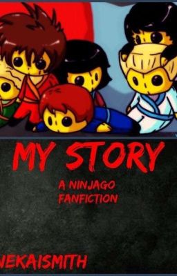 My Story (A Ninjago Fanfiction)