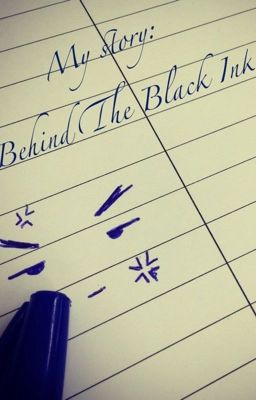 My story: Behind The Black Ink