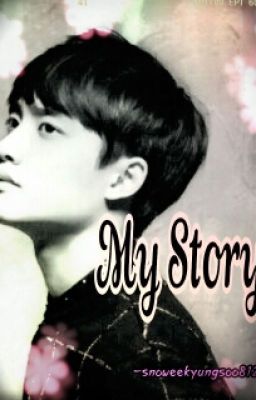 My Story [ EXO D.O Fan Fiction ]