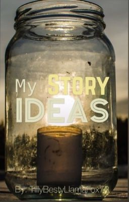 My Story Ideas