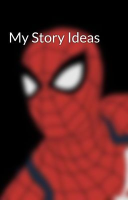 My Story Ideas