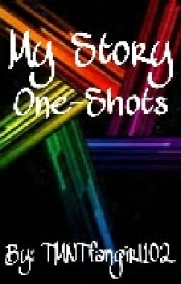 My Story One-Shots