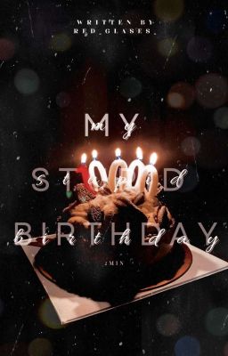 My Stupid Birthday ~ 2min (One Shot) ✓