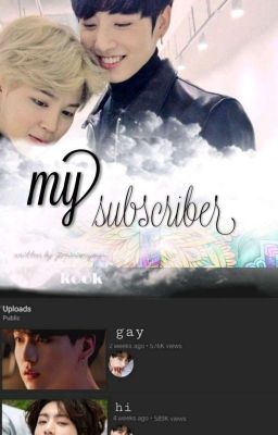 My Subscriber [Jikook AU] •Completed•