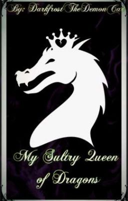 My Sultry Queen of Dragons...