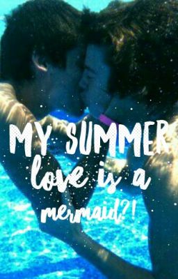 My Summer Love Is A Merman?! [BoyxBoy]