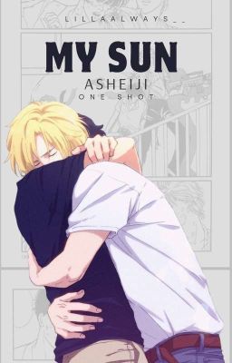 My Sun, AshEiji Os