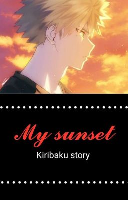 My sunset {kiribaku}