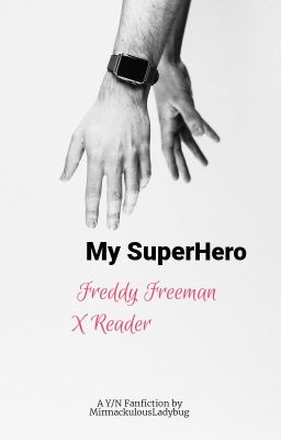 My Superhero (Freddy Freeman x Reader)