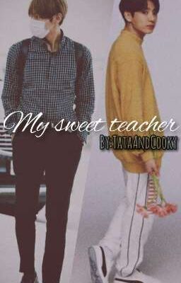 My sweet teacher