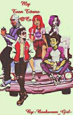 My Teen Titans OCs