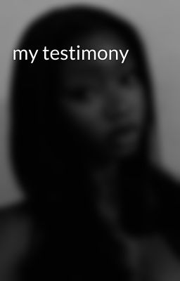 my testimony