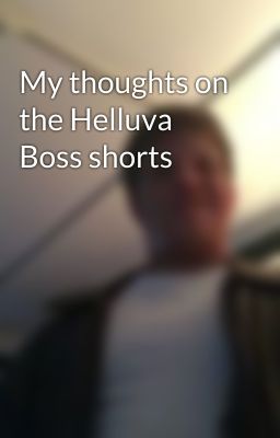 My thoughts on the Helluva Boss shorts