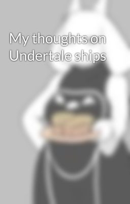 My thoughts on Undertale ships