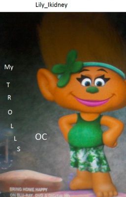 My Trolls OC